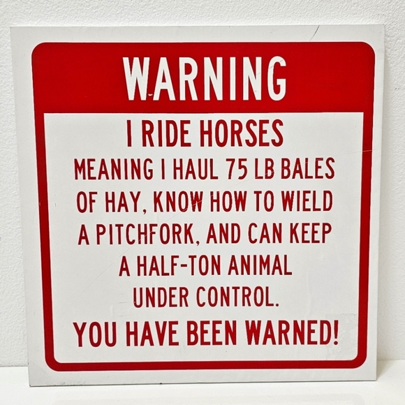 Tree-Free Greetings Funny Warning I Ride Horses Sign Plaque - Picture 1 of 14